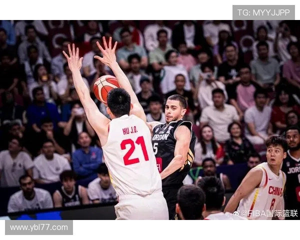 中国男篮世预赛对决约旦全力争胜展现团队实力与拼搏精神